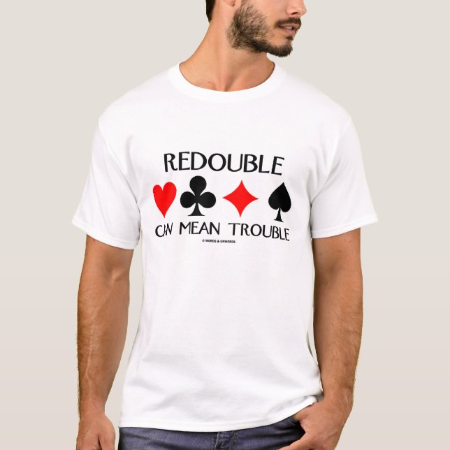 Redouble kan betyda besvärar (överbrygga humorn), tee (Framsida)