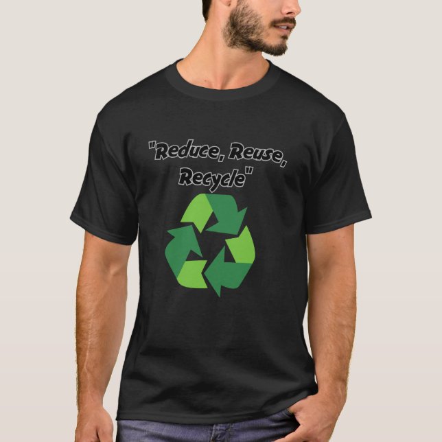 Reduce, Reuse, Recycle Eco-Friendly T Shirt (Framsida)