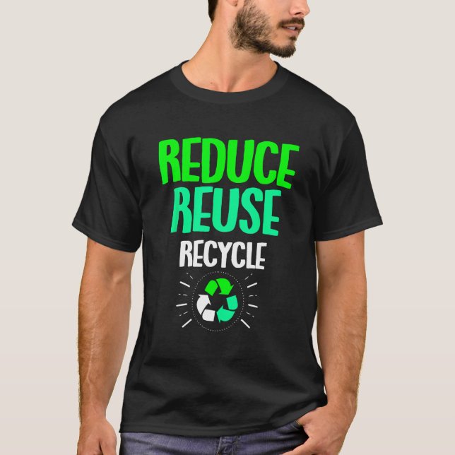 Reducera Återvinnans jorddag för återanvändning T Shirt (Framsida)