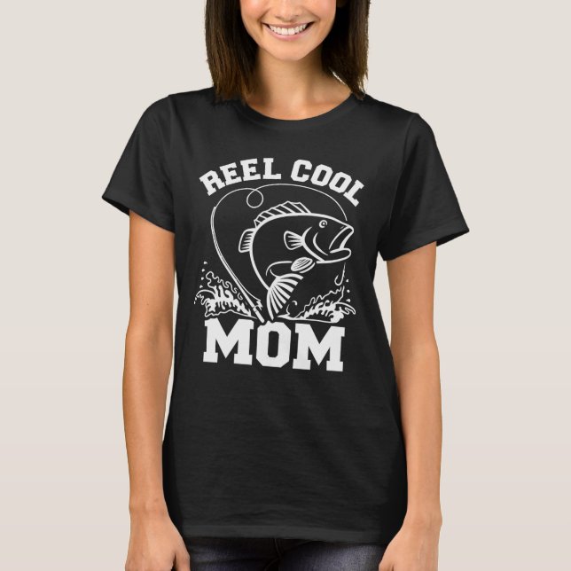 Reel Cool Mom Fishing T-Shirt (Framsida)