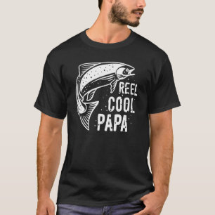 Reel Coola Pappa Fiske efter Fars dag Pappa, pappa T Shirt