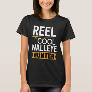 Reel Coola Walley Hunter Walleye Fishing T Shirt