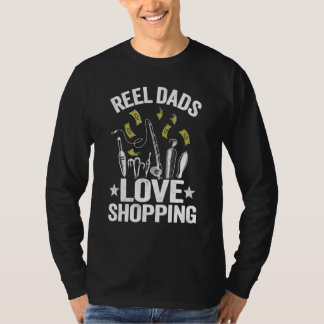 Reel Dads Love Shopping Grandpa Fisherman Gear Bas T Shirt