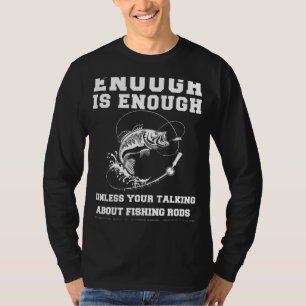 Reel Enthusiast Wisdom: aldrig nog, särskilt inte T Shirt