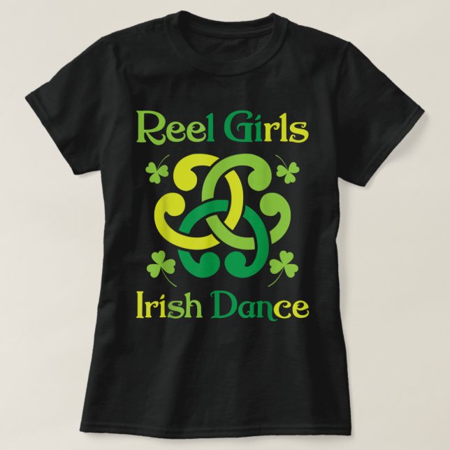 Reel Girls Irish Dance Irish Dancer Ceili Reel Da T Shirt (Design framsida)