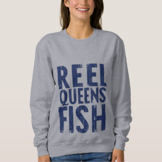 Reel Queens Fish – Women’s Sweatshirt T Shirt