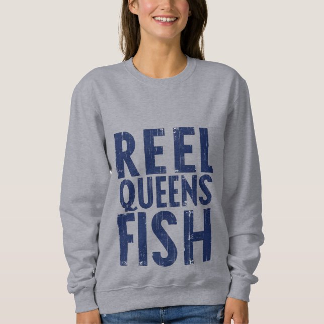 Reel Queens Fish – Women’s Sweatshirt T Shirt (Framsida)
