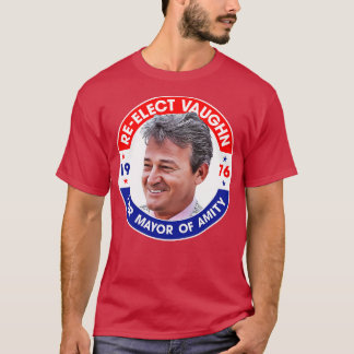 ReElect Larry Vaughn for Amity Mayor T Shirt