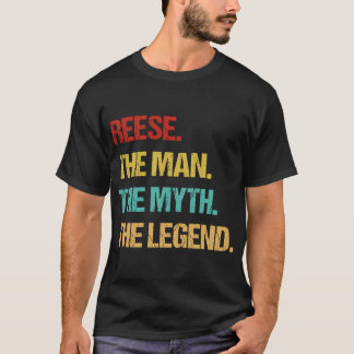 Reese the Man the Myth the Legend T Shirt