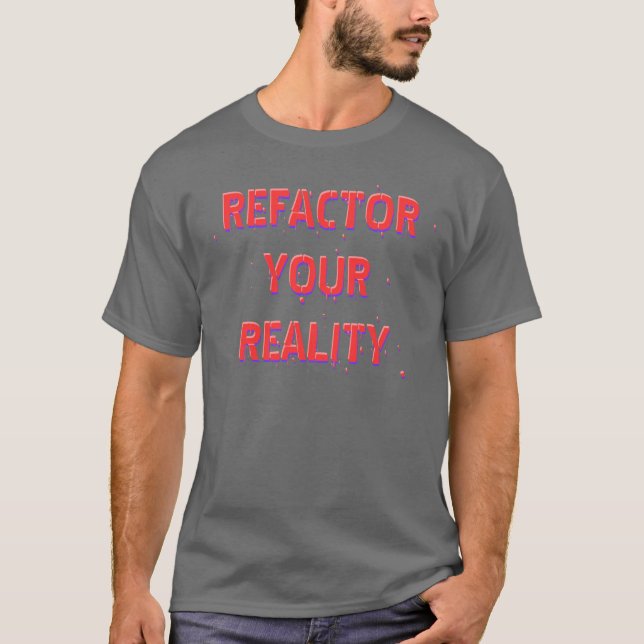 Refactor din verklighet t-shirt (Framsida)