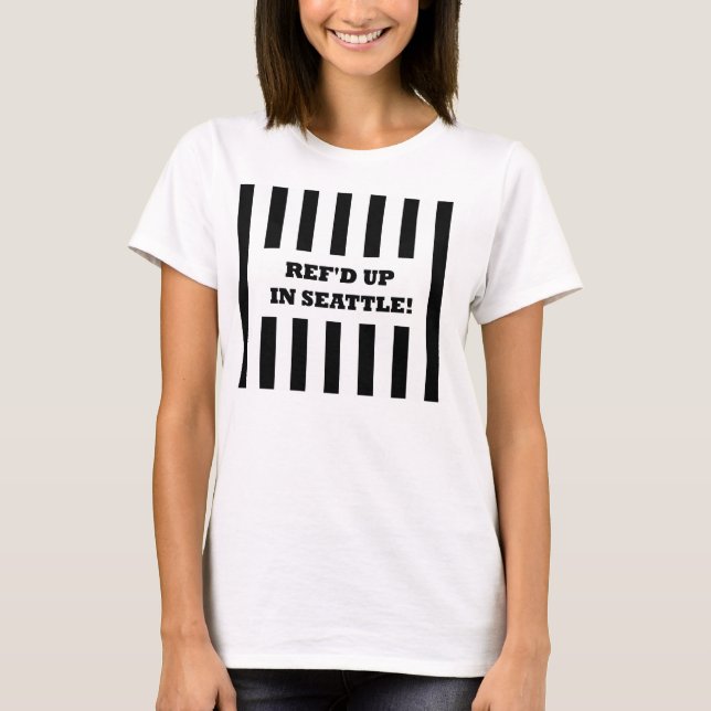 Ref'd Up I Seattle med Ersättningsdomare Tee (Framsida)