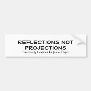 Reflektioner Inte Projektioner, Det finns bara 2 v Bildekal