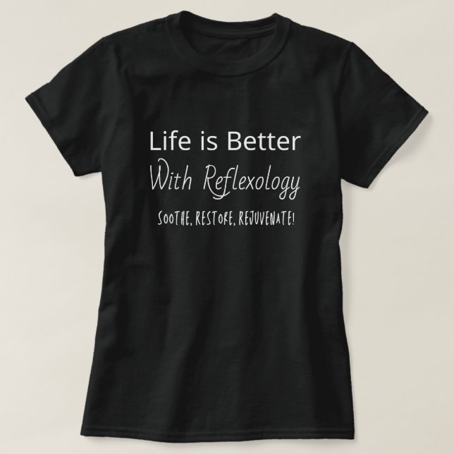 Reflexolog, livet är bättre med Reflexologi T Shirt (Design framsida)
