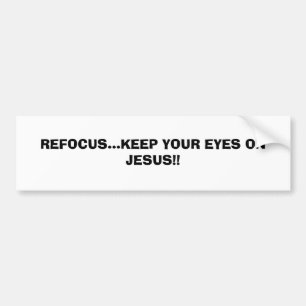 REFOCUS… BEHÅLLAN DINA ÖGON PÅ JESUS!! … RE BILDEKAL