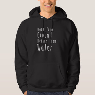 Refödd från Vatten som baptizats in Kristus Bible Hoodie