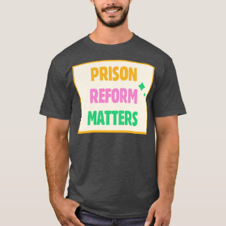 Reformfrågor i fängelserna t shirt