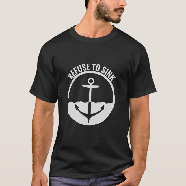 Refuse to Sink T Shirt (Framsida)