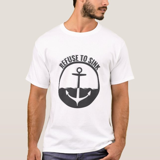 Refuse to Sink T Shirt (Framsida)