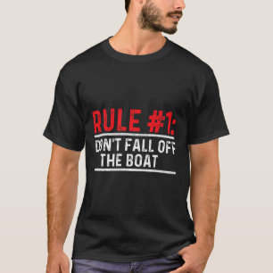 Regel 1 Fall inte av båten - båtsegling M T Shirt