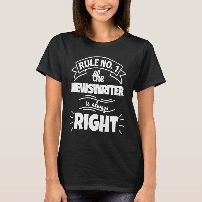 Regel 1 NEWSWRITER är alltid höger T Shirt (Framsida)