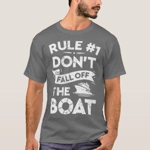 Regel nummer 1 Fall inte av T-skjortan från båt T Shirt