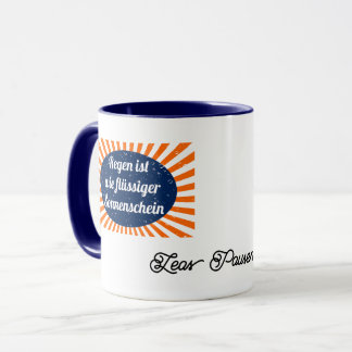 Regen flüssiger Sonnenschein mit Namen Mugg