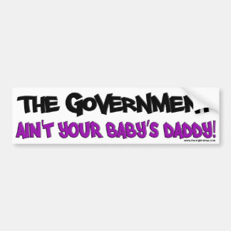 Regeringen är inte din baby pappa! bildekal