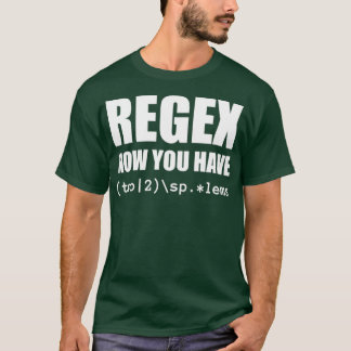 Regex Nu har du två Software Ingenjör T Shirt