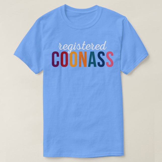 Registrerad Coonass Cajun Funny Ethnic Slur T Shirt (Design framsida)