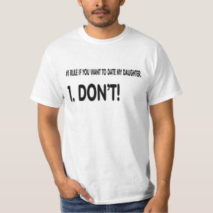Regler för att datera min dotter t-shirt