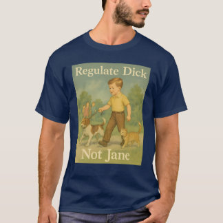 Reglera Dick. Inte Jane. T Shirt