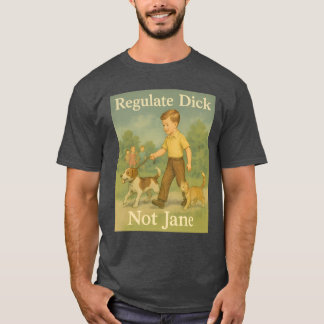 Reglera Dick. Inte Jane. T Shirt