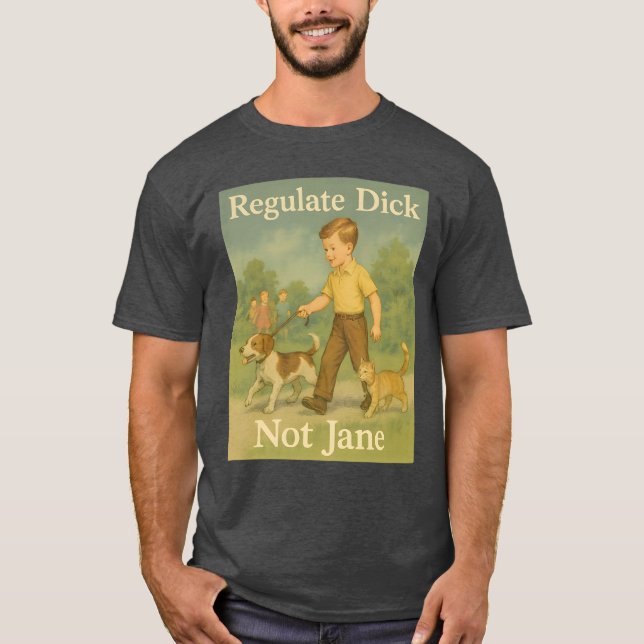Reglera Dick. Inte Jane. T Shirt (Framsida)