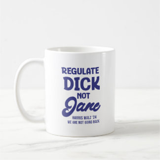 Reglera Dick Not Jane Reproductive Högers Roe Kaffemugg