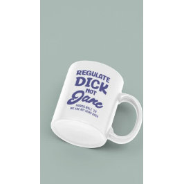 Reglera Dick Not Jane Reproductive Högers Roe Kaffemugg