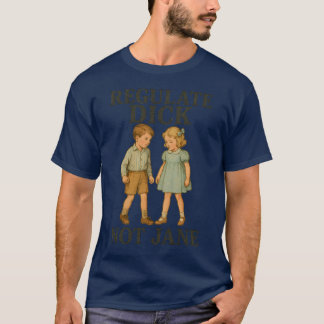 Reglera Dick Not Jane T Shirt