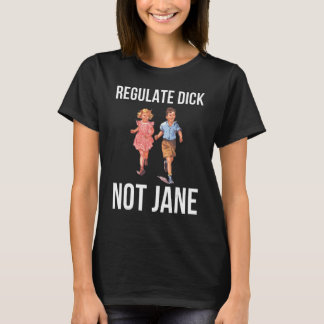 Reglera Dick Not Janee Classic T Shirt