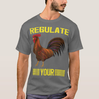 Reglera din kyckling reglera din Tupp, Chick, T Shirt