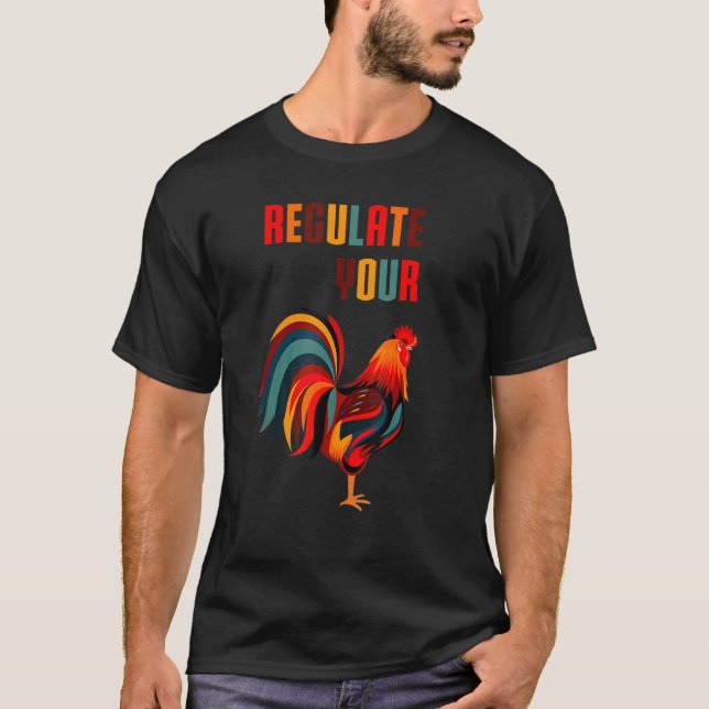 Reglera Din Tupp  Män Kvinnor T Shirt (Framsida)