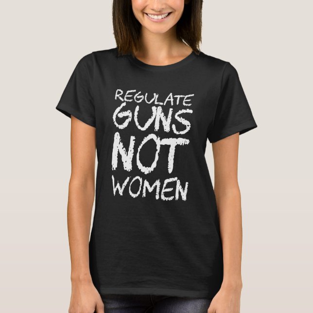 Reglera vapen, inte kvinnor t shirt (Framsida)