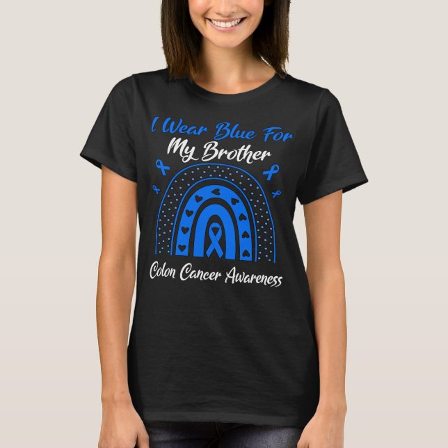 Regnbåge I Bära Blue för min broderkoloncancer T Shirt (Framsida)