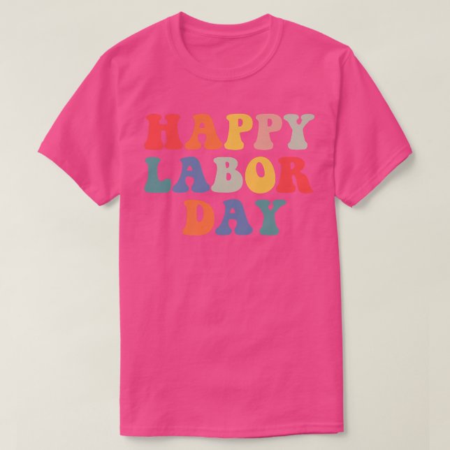 Regnbåge Lycklig Labourdag - en fantastisk Groovy- T Shirt (Design framsida)