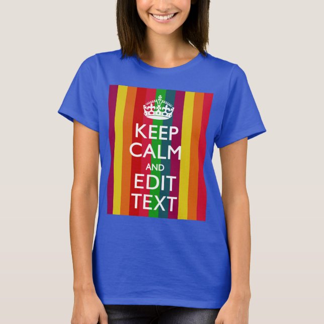Regnbåge Rand Behålla Lugn och anpassa texten Tee Shirt (Framsida)
