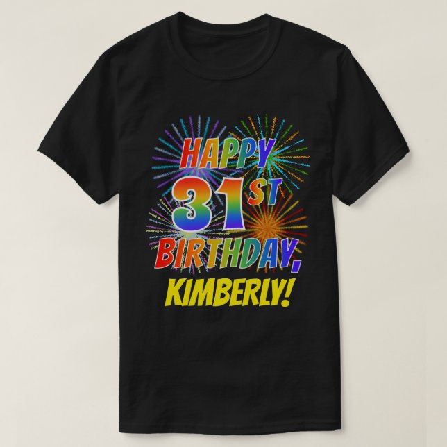 Regnbåge Se LYCKLIG 31A BIRTHDAY; Fireworks + Namn T Shirt (Design framsida)