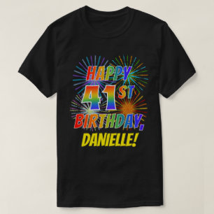 Regnbåge Se LYCKLIG 41ST BIRTHDAY; Fireworks + Nam T Shirt