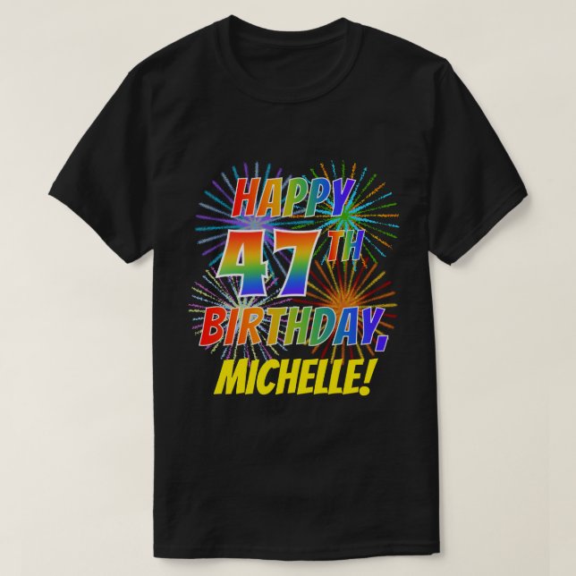 Regnbåge Se LYCKLIG 47:E BIRTHDAY; Fireworks + Nam T Shirt (Design framsida)