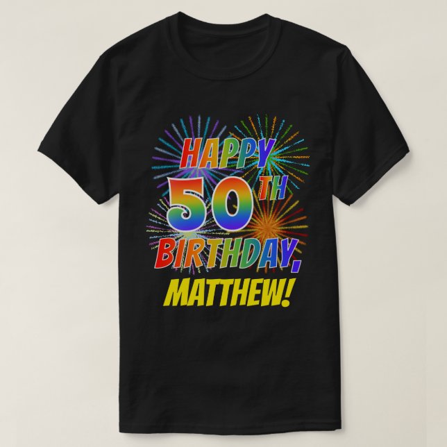 Regnbåge Se LYCKLIG 50:E BIRTHDAY; Fireworks + Nam T Shirt (Design framsida)