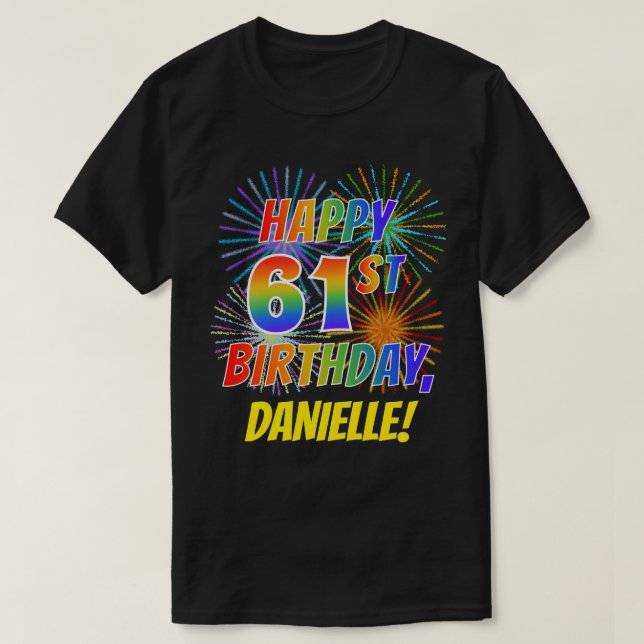 Regnbåge Se LYCKLIG 61ST BIRTHDAY; Fireworks + Nam T Shirt (Design framsida)