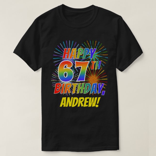 Regnbåge Se LYCKLIG 67:E BIRTHDAY; Fireworks + Nam T Shirt (Design framsida)