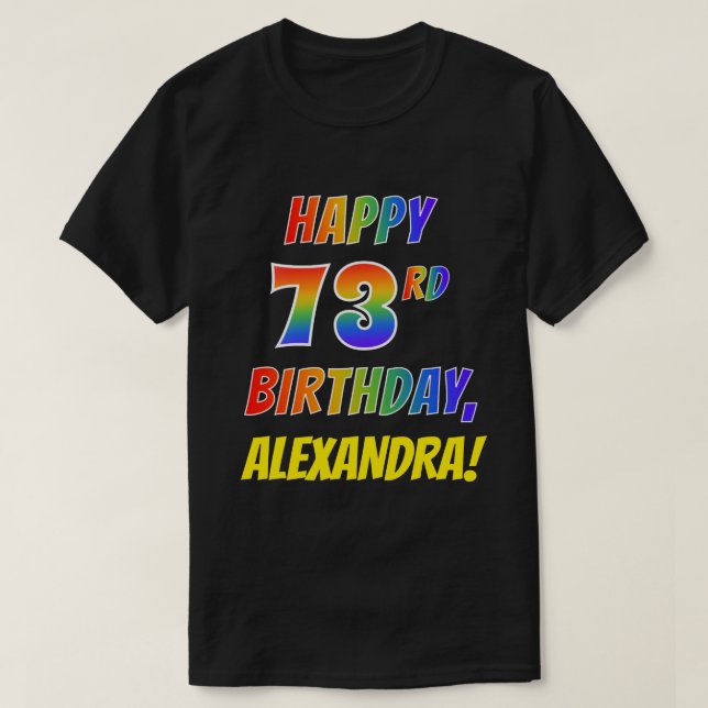 Regnbåge Se LYCKLIG 73RD BIRTHDAY + Anpassat namn T Shirt (Design framsida)